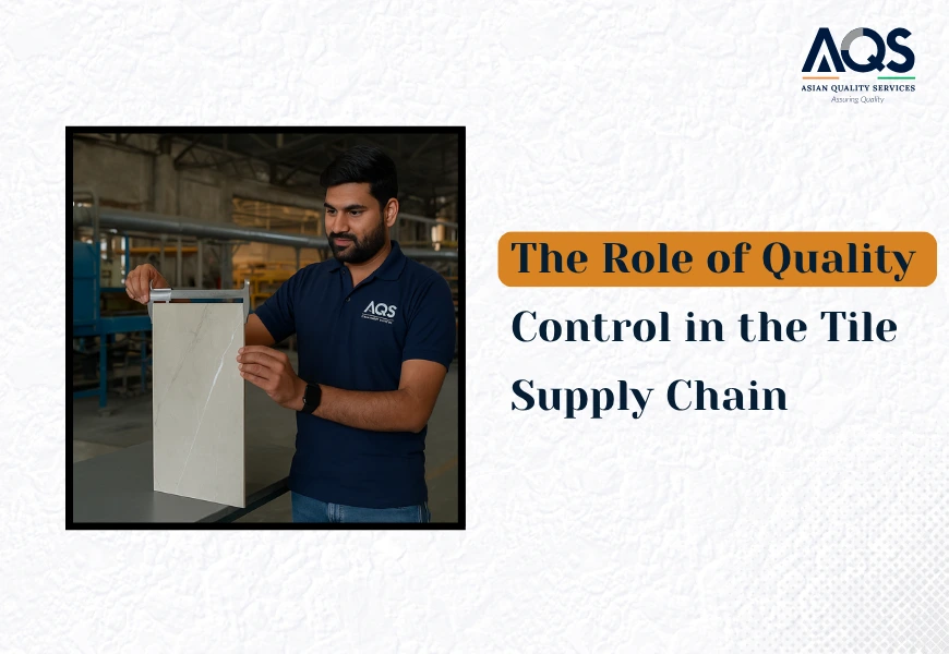 The Role of Quality Control in the Tile Supply Chain